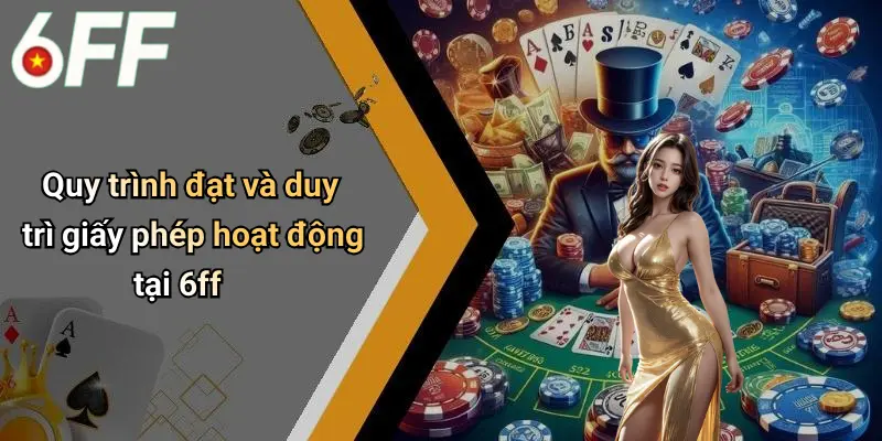 Giấy Phép Hoạt Động 3 Quy trình đạt và duy trì giấy phép hoạt động tại 6ff