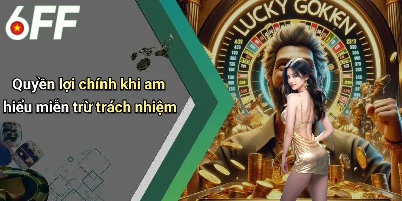 Miễn Trừ Trách Nhiệm 3 Quyền lợi chính khi am hiểu miễn trừ trách nhiệm
