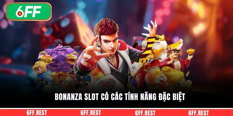 Game Bonanza Slot - Khám Phá Slot Kẹo Ngọt Cực Cuốn Hút 3 Bonanza slot có các tính năng đặc biệt