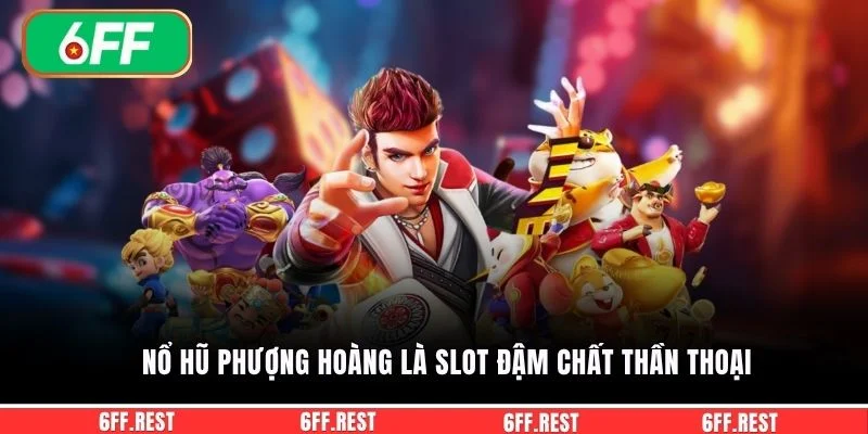 Nổ Hũ Phượng Hoàng - Slot Thần Thoại Bùng Nổ Jackpot Lớn 2 Nổ hũ Phượng Hoàng là slot đậm chất thần thoại